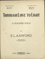 Through Love to Light. A Sacred Solo. Low Edition.